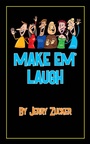 Cover: Make Em' Laugh - Page Publishing, Inc.