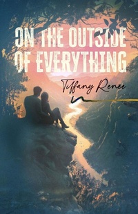 Enlarge image Cover: On the Outside of Everything - Tiffany Renee