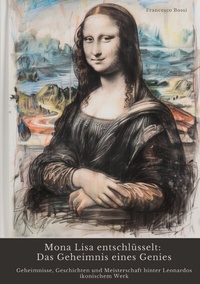 Abbildung von: Mona Lisa entschlüsselt: Das Geheimnis eines Genies - tredition