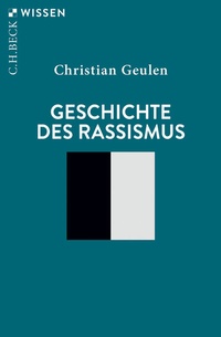 Abbildung von: Geschichte des Rassismus - C.H.BECK