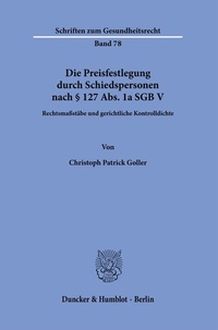 Abbildung von: Die Preisfestlegung durch Schiedspersonen nach § 127 Abs. 1a SGB V - Duncker & Humblot