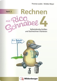 Abbildung von: Rechnen mit Rico Schnabel 4, Heft 3 - Selbstständig Größen und Sachrechnen trainieren - Mildenberger Verlag GmbH