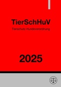 Abbildung von: Tierschutz-Hundeverordnung - TierSchHuV 2025 - epubli