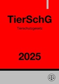 Abbildung von: Tierschutzgesetz - TierSchG 2025 - epubli