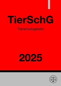 Abbildung von: Tierschutzgesetz - TierSchG 2025 - epubli