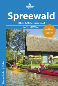 Abbildung von: Kanu Kompakt Spreewald - Thomas Kettler Verlag