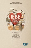 Cover: Liebe macht erfinderisch - Christliche Schriftenverbreitung e.V., Abt. Verlag