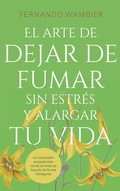Abbildung von: El arte de dejar de fumar sin estrés y alargar tu vida - BoD - Books on Demand - Spanien