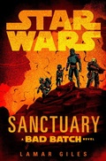 Cover: Star Wars: Sanctuary (A Bad Batch Novel) - Random House Worlds