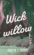 Cover: Wickwillow - Robyn C Grove