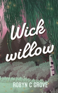 Enlarge image Cover: Wickwillow - Robyn C Grove