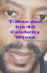 Abbildung von: T-Man and his 45 Celebrity Wives - Lulu.com