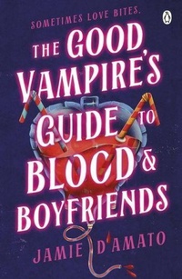 Abbildung von: The Good Vampire's Guide To Blood And Boyfriends - MICHAEL JOSEPH