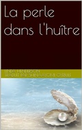 Cover: La perle dans l'hu&icirc;tre - Babelcube Inc.