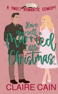 Cover: Have Yourself a Married Little Christmas - Claire Cain