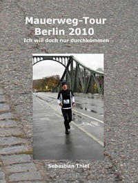 Abbildung von: Mauerweg-Tour Berlin 2010 - neobooks
