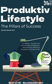 Abbildung von: Productive Lifestyle - The Pillars of Success - Best of HR
