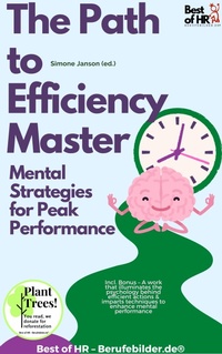 Abbildung von: The Path to Efficiency Mastery - Mental Strategies for Peak Performance - Best of HR