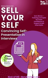 Abbildung von: Sell Yourself - Convincing Self-Presentation in Interviews - Best of HR