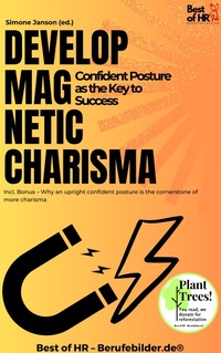 Abbildung von: Develop Magnetic Charisma - Confident Posture as the Key to Success - Best of HR