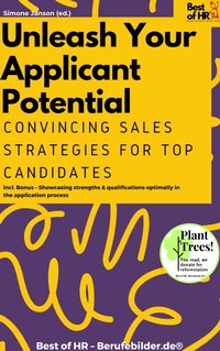 Abbildung von: Unleash Your Applicant Potential - Convincing Sales Strategies for Top Candidates - Best of HR