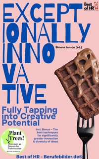 Abbildung von: Exceptionally Innovative - Fully Tapping into Creative Potential - Best of HR