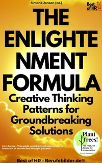 Abbildung von: The Enlightenment Formula - Creative Thinking Patterns for Groundbreaking Solutions - Best of HR