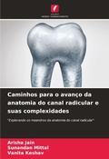 Cover: Caminhos para o avanco da anatomia do canal radicular e suas complexidades - Edicoes Nosso Conhecimento