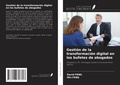Cover: Gesti&oacute;n de la transformaci&oacute;n digital en los bufetes de abogados - Ediciones Nuestro Conocimiento