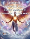 Cover: Liberate Yourself from Demon Mammon's Spiritual Blockages. Pendulum Therapy (DELIVERANCE PENDULUM THERAPY) - Daniela Granados