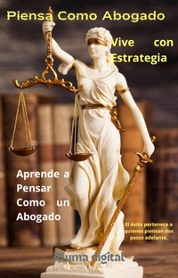 Abbildung von: Piensa Como Abogado, Vive con Estrategia: Aprende a Pensar Como un Abogado - Pluma Digital