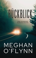Cover: R&uuml;ckblick: Eine Spannende Kurzgeschichte - Pygmalion Publishing