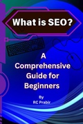 Cover: What is SEO?  A Comprehensive Guide for Beginners - RC PRABIR