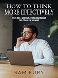 Cover: How to Think More Effectively (Functional Health Series) - SF Nonfiction Books