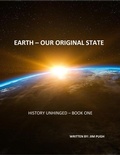 Cover: Earth Our Original State (History Unhinged, #1) - Jim Pugh