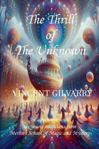 Enlarge image Cover: The Thrill of The Unknown - Vincent Gilvarry