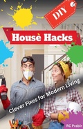 Cover: DIY House Hacks - RC PRABIR