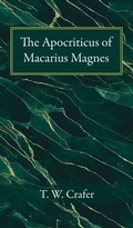 Cover: The Apocriticus of Macarius Magnes - Wipf & Stock Publishers