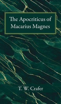 Enlarge image Cover: The Apocriticus of Macarius Magnes - Wipf & Stock Publishers