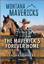 Cover: The Maverick's Forever Home - Harlequin Montana Mavericks