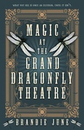 Cover: Magic at the Grand Dragonfly Theatre - CamCat Publishing, LLC