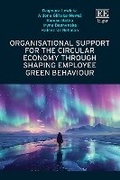 Cover: Organisational Support for the Circular Economy through Shaping Employee Green Behaviour - Edward Elgar Publishing