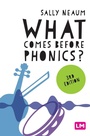 Cover: What comes before phonics? - SAGE Publications Ltd