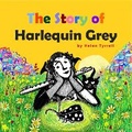 Cover: The Story of Harlequin Grey - Helen Tyrrell
