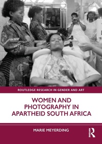 Abbildung von: Women and Photography in Apartheid South Africa - Routledge