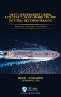 Cover: System Reliability, Risk, Longevity, Sustainability and Optimal Decision Making - CRC Press