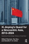 Cover: Xi Jinping's Quest for a Sinocentric Asia, 2013-2024 - Routledge
