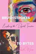 Cover: Brushstrokes to Bytes - eBookIt.com