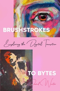Abbildung von: Brushstrokes to Bytes - eBookIt.com