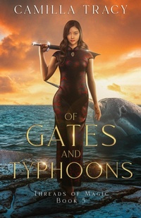 Enlarge image Cover: Of Gates and Typhoons (Threads of Magic, #5) - Camilla Tracy